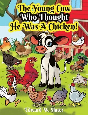 Edward W Slater - Young Cow Who Thought He Was A Chicken!, Inbunden. Tillgänglighet: Lägg i varukorg