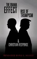 Obama Effect, The Rise of Trumpism & Christian Response
