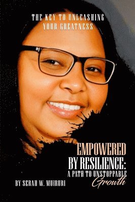 Serah W Muiruri - Empowered By Resilience, Häftad