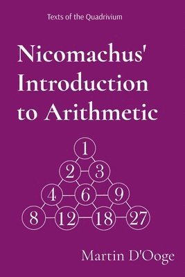 Martin D'Ooge, Phillip R Johnson - Nicomachus' Introduction to Arithmetic, Häftad