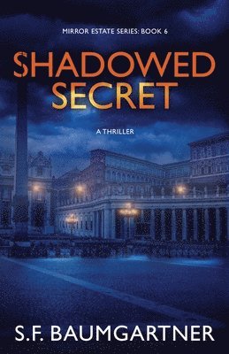 S F Baumgartner - Shadowed Secret (A Thriller), Häftad