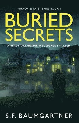 S F Baumgartner - Buried Secrets - Where It All Begins, Häftad