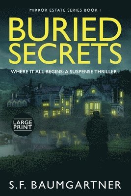 S F Baumgartner - Buried Secrets - Where It All Begins, Häftad