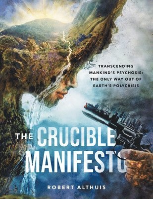Robert Althuis - Crucible Manifesto, Häftad. Tillgänglighet: Lägg i varukorg