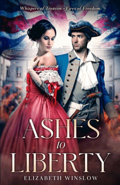 Elizabeth Winslow - Ashes to Liberty: Whispers of Treason-Fires of Freedom, E-bok. Tillgänglighet: Lägg i varukorg