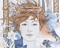 Jennifer Romine Chandler - Collected Works of Toss Chandler, Inbunden