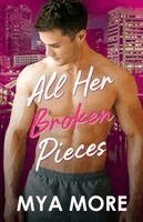 Mya More - All Her Broken Pieces, Häftad