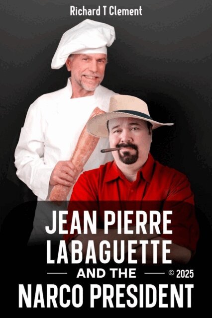 Richard Clement - Jean Pierre Labaguette and the Narco President, E-bok
