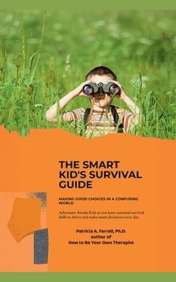 Patricia A Farrell - Smart Kid's Survival Guide, Häftad