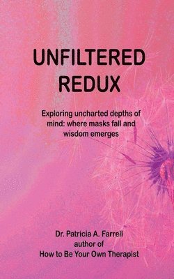 Patricia A Farrell - UnFiltered Redux, Häftad