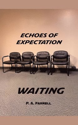 Patricia A Farrell - Echoes of Expectation, Häftad
