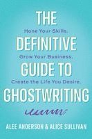 Alice Sullivan, Alee Anderson - Definitive Guide to Ghostwriting, Häftad