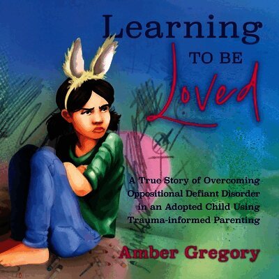 Amber Gregory - Learning to Be Loved, Häftad. Tillgänglighet: Lägg i varukorg