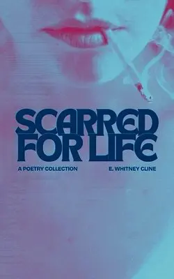 E Whitney Cline - Scarred For Life, Häftad. Tillgänglighet: Lägg i varukorg