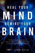 Heal Your Mind, Rewire Your Brain