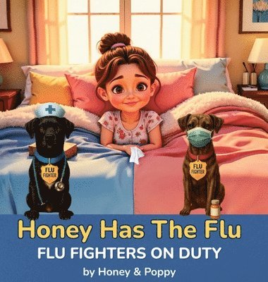 Honey and Poppy - Honey Has the Flu, Inbunden. Tillgänglighet: Lägg i varukorg