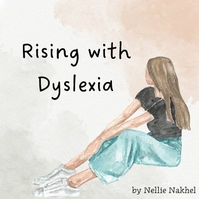 Nellie Nakhel - Rising with Dyslexia, Häftad