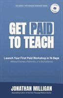 Jonathan Milligan - Get Paid to Teach, Häftad