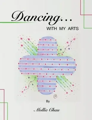 Mollie Chau - Dancing...With My Arts, Häftad. Tillgänglighet: Lägg i varukorg