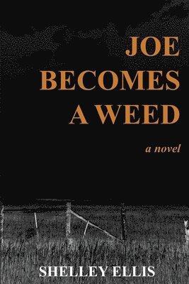 Shelley Ellis - Joe Becomes a Weed, Häftad