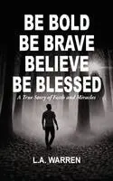L a Warren - Be Bold Be Brave Believe Be Blessed, Inbunden. Tillgänglighet: Lägg i varukorg
