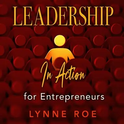 Lynne Roe - Leadership in Action for Entrepreneurs, Häftad. Tillgänglighet: Lägg i varukorg