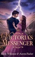 Marie Wilkinson, Aurora Fischer - Victoria's Messenger, Inbunden