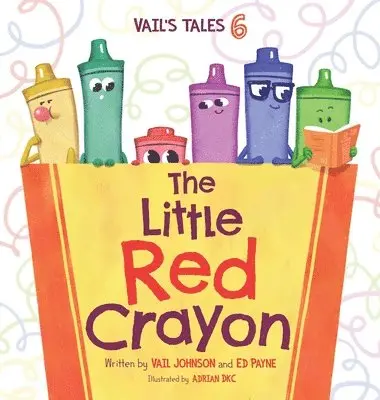 Ed Payne, Vail Johnson - Little Red Crayon, Inbunden. Tillgänglighet: Lägg i varukorg