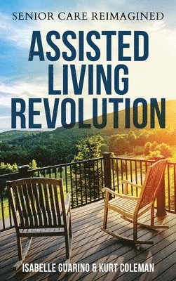 Isabelle Guarino, Kurt Coleman - Assisted Living Revolution, Inbunden. Tillgänglighet: Lägg i varukorg