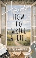 Flora Wilder - How to Write a Life, Häftad