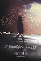 Aaron Berman - So Beautiful It Hurts: The Making of My So-Called Life, Häftad