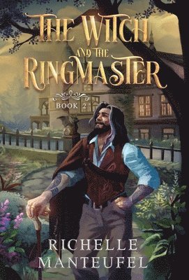 Richelle Manteufel, Elise Nelson - Witch and the Ringmaster, Inbunden