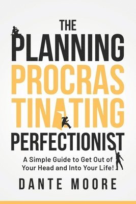 Dante Moore - Planning Procrastinating Perfectionist, Häftad