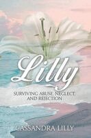 Cassandra Lilly, Abigail Turner - Lilly: Surviving Abuse, Neglect, and Rejection, Övrigt