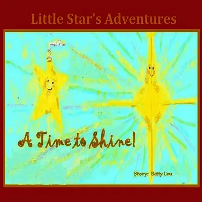 Elizabeth (Betty Lou) Ramsey - Little Star's Adventures - A Time to Shine, Häftad. Tillgänglighet: Lägg i varukorg