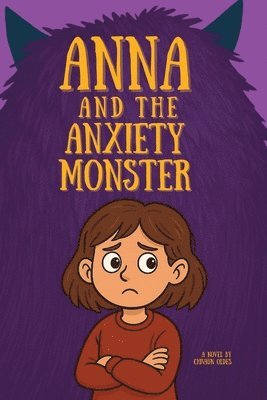 Chivaun Oldes - Anna and the Anxiety Monster, Häftad. Tillgänglighet: Lägg i varukorg