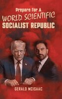 Prepare For A World Scientific Socialist Republic