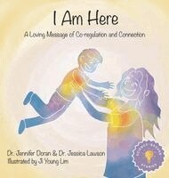 I Am Here: A Loving Message of Co-regulation and Connection