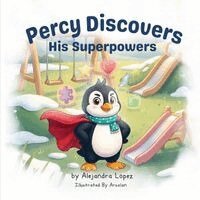 Alejandra Lopez - Percy Discovers His Superpowers, Häftad. Tillgänglighet: Lägg i varukorg