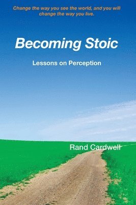 Rand Cardwell - Becoming Stoic, Häftad. Tillgänglighet: Lägg i varukorg