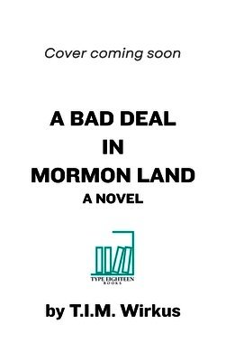 T I M Wirkus - Bad Deal in Mormon Land, Häftad