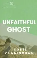 Isobel Cunningham - Unfaithful Ghost, Häftad. Tillgänglighet: Kommande