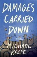 Michael Keefe - Damages Carried Down, Häftad. Tillgänglighet: Kommande