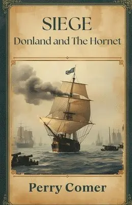 Perry Comer - Siege - Donland and The Hornet, Häftad. Tillgänglighet: Lägg i varukorg