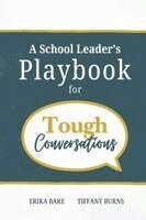 Erika Bare, Tiffany Burns - School Leader's Playbook for Tough Conversations, Häftad