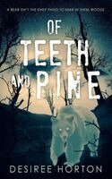 Desiree Horton - Of Teeth and Pine, Häftad