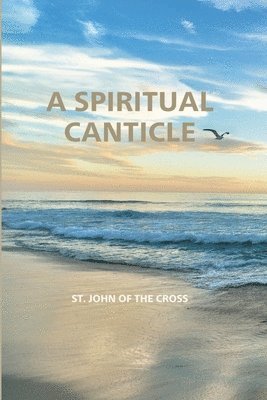 St John Of the Cross, Orison de Corde - Spiritual Canticle, Häftad