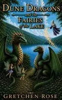 Gretchen Rose, Lauren Tompkins - DUNE DRAGONS and the FAIRIES of the LAKE, Inbunden. Tillgänglighet: Lägg i varukorg