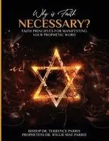 Bishop Terrence Parris, Prophetess Willie Mae Parris - Why is Faith Necessary?, Häftad. Tillgänglighet: Lägg i varukorg