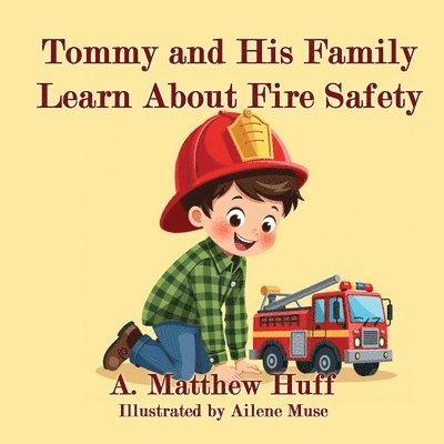 A Matthew Huff - Tommy and His Family Learn About Fire Safety, Häftad